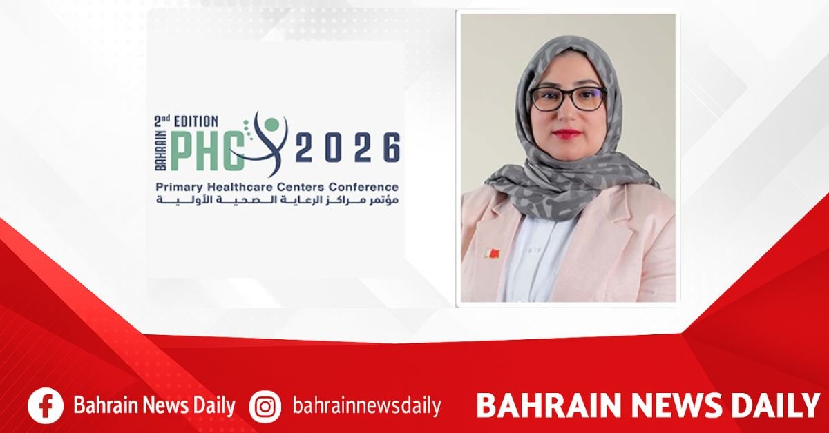 Bahrain sets stage for second Primary Healthcare Centres Conference and Exhibition